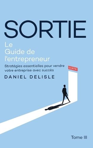 Essor Le Guide de l'Entrepreneur: Propulsez Votre Entreprise À Un Niveau Supérieur