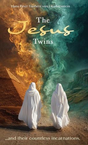 The Jesus Twins: And their Countless Incarnations  by Hans Peter Freiherr Von Liechtenstein at Abbey's Bookshop, 
