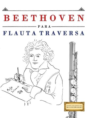 Beethoven for Flute: 10 Easy Themes for Flute Beginner Book