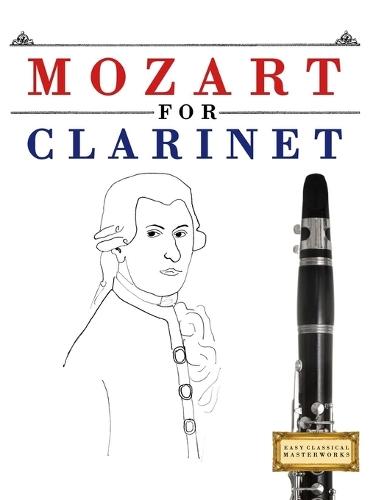 Mozart per Clarinetto: 10 Pezzi Facili per Clarinetto Libro per Principianti