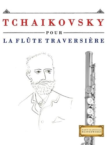 Tchaikovsky für Saxophon: 10 Leichte Stücke für Saxophon Anfänger Buch