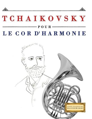 Tchaikovsky für Tuba: 10 Leichte Stücke für Tuba Anfänger Buch