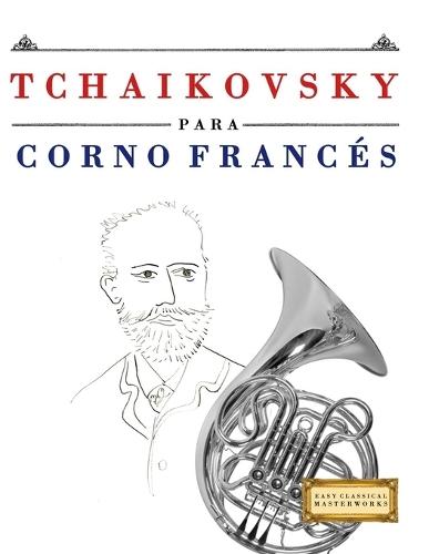 Tchaikovsky pour la Trompette: 10 pièces faciles pour la Trompette débutant livre