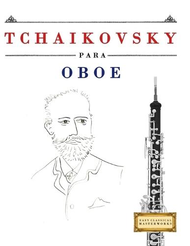Tchaikovsky for Oboe: 10 Easy Themes for Oboe Beginner Book