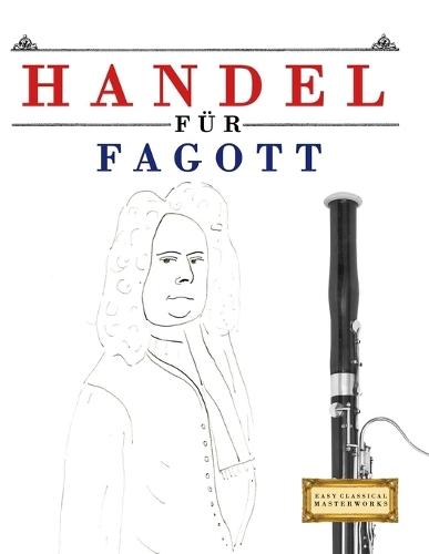 Handel for Bassoon: 10 Easy Themes for Bassoon Beginner Book