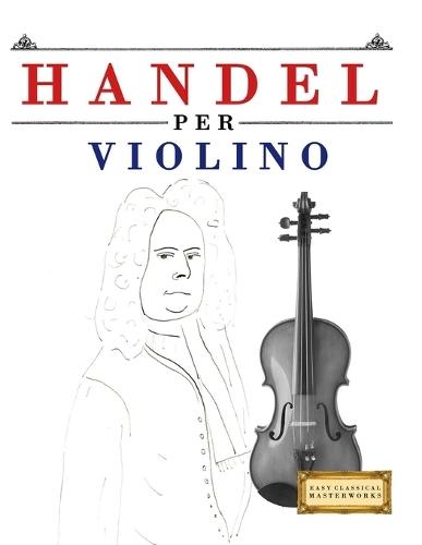 Handel per Viola: 10 Pezzi Facili per Viola Libro per Principianti