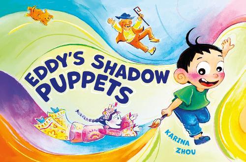 Eddy's Shadow Puppets  by Karina Zhou at Abbey's Bookshop, 