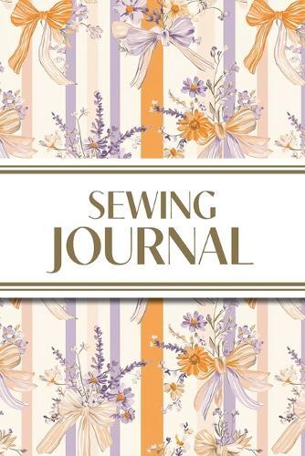 Sewing Journal (Orange and Purple Wildflower Bows with Vertical Stripes): 6""x9"" Sewing Lover's Diary; Keep Your Pattern Logs, Favorite Fabric Library, and Sewing Project Plans Organized!  by Revive Stationery at Abbey's Bookshop, 