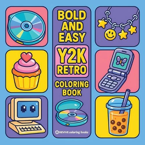 Bold & Easy Y2K Retro Coloring Book: Nostalgic Relaxing Stress Relief Coloring  by Revive Coloring Books at Abbey's Bookshop, 