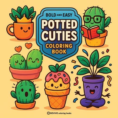 Bold & Easy Potted Cuties Coloring Book: Fun & Cute Plants Stress Relief Coloring  by Revive Coloring Books at Abbey's Bookshop, 