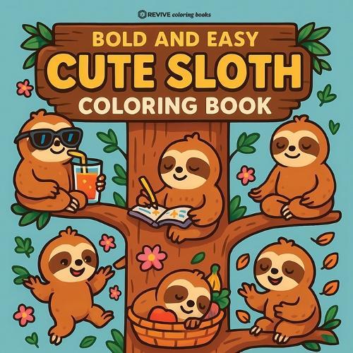 Bold & Easy Cute Sloth Coloring Book: Fun & Relaxing Stress Relief Coloring  by Revive Coloring Books at Abbey's Bookshop, 