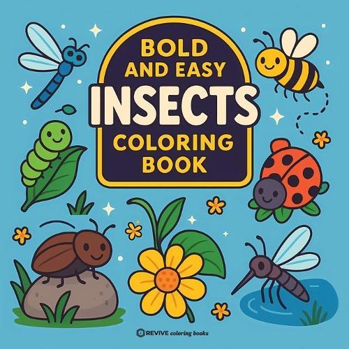 Bold & Easy Insects Coloring Book: Fun & Relaxing Stress Relief Coloring  by Revive Coloring Books at Abbey's Bookshop, 