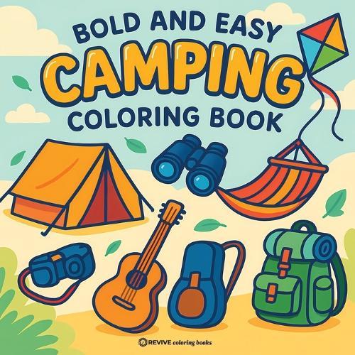 Bold & Easy Camping Coloring Book: Fun & Relaxing Stress Relief Coloring  by Revive Coloring Books at Abbey's Bookshop, 
