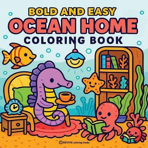 Bold & Easy Ocean Home Coloring Book: Cozy Ocean Animal Life Stress Relief Coloring  by Revive Coloring Books at Abbey's Bookshop, 