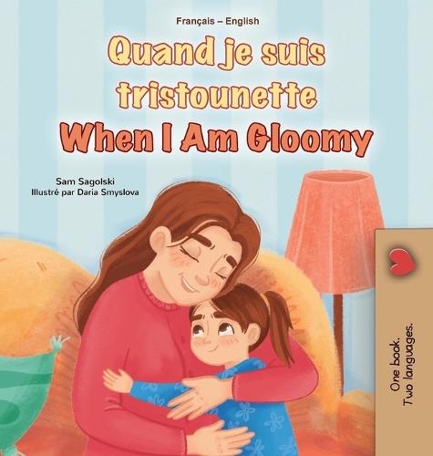 When I am Gloomy (French English Bilingual Children's Book)  by Sam Sagolski at Abbey's Bookshop, 
