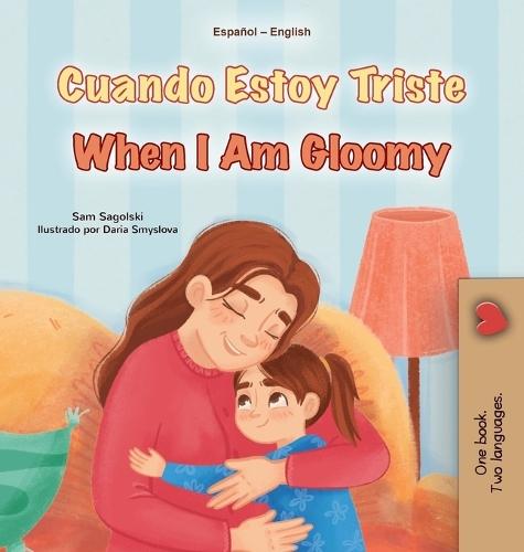 When I am Gloomy (Spanish English Bilingual Children's Book)  by Sam Sagolski at Abbey's Bookshop, 
