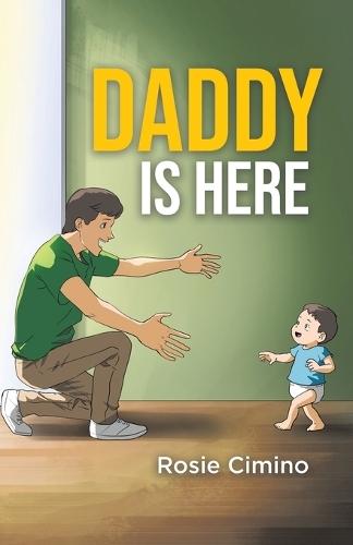 Daddy Is Here  by Rosie Cimino at Abbey's Bookshop, 