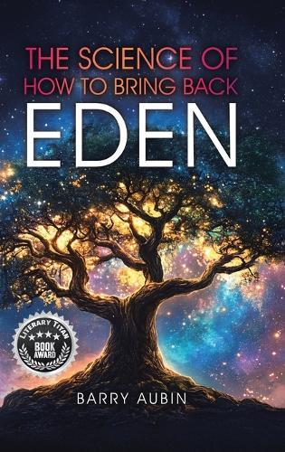 The Science of How to Bring Back Eden  by Barry Aubin at Abbey's Bookshop, 