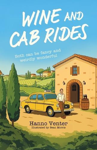 Wine and Cab Rides: Both can be fancy and weirdly wonderful  by Hanno Venter at Abbey's Bookshop, 
