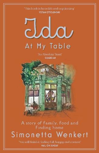 Ida At My Table: A story of food, hope and how a dream became a restaurant on London’s unlikeliest road  by Simonetta Wenkert at Abbey's Bookshop, 