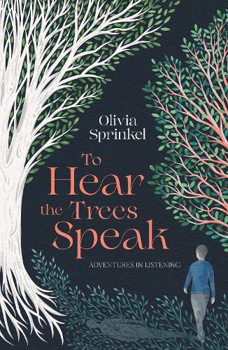 To Hear The Trees Speak: A memoir of Nature, Resilience, and Deep Listening  by Olivia Sprinkel at Abbey's Bookshop, 