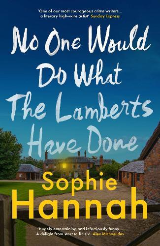 No One Would Do What the Lamberts Have Done  by Sophie Hannah at Abbey's Bookshop, 