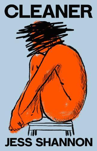 Cleaner: A razor-sharp, honest and darkly comedic literary debut novel  by Jess Shannon at Abbey's Bookshop, 