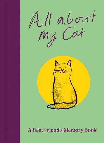 All About My Cat (and Me): Keepsake and Memory Journal with Prompts - for Cat Owners to Capture Special Memories  by Garry Jenkins at Abbey's Bookshop, 