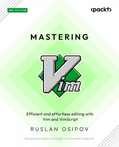 Mastering Vim: Efficient and effortless editing with Vim and Vimscript  by Ruslan Osipov at Abbey's Bookshop, 