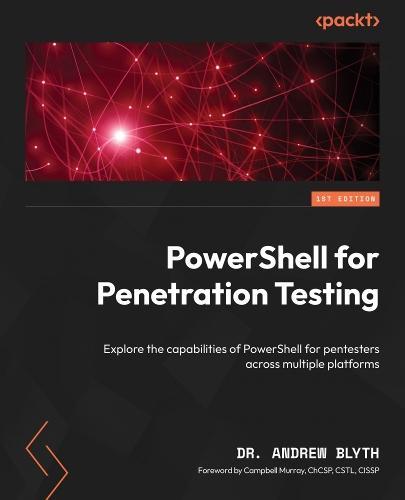 PowerShell for Penetration Testing: Explore the capabilities of PowerShell for pentesters across multiple platforms  by Dr. Andrew Blyth at Abbey's Bookshop, 