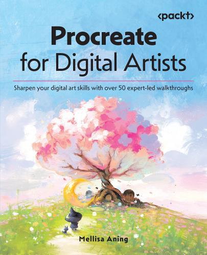 Procreate for Digital Artists: Sharpen your digital art skills with over 50 expert-led walkthroughs  by Mellisa Aning at Abbey's Bookshop, 