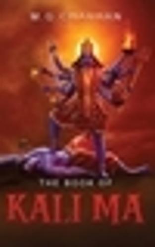 The Book of Kali Ma: Grimoire of the Black Flame  by M G Chauhan at Abbey's Bookshop, 