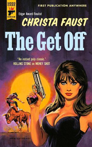 The Get Off  by Christa Faust at Abbey's Bookshop, 