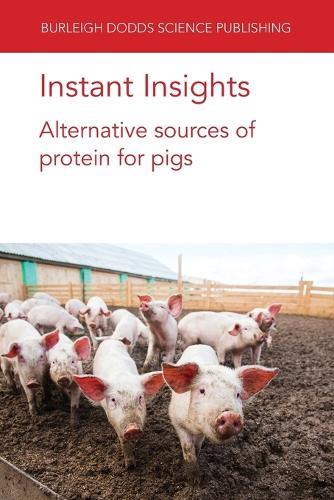 Instant Insights: Alternative Sources of Protein for Pigs  by Various authors at Abbey's Bookshop, 