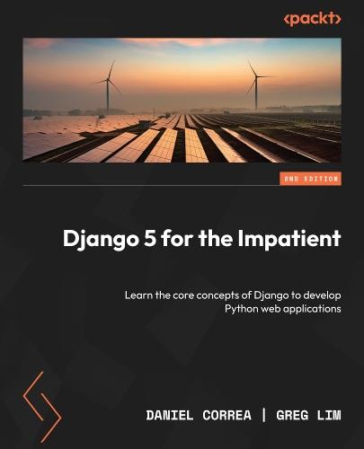 Django 5 for the Impatient: Learn the core concepts of Django to develop Python web applications  by Daniel Correa at Abbey's Bookshop, 