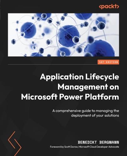 ​Application Lifecycle Management on Microsoft Power Platform: A comprehensive guide to managing the deployment of your solutions  by Benedikt Bergmann at Abbey's Bookshop, 