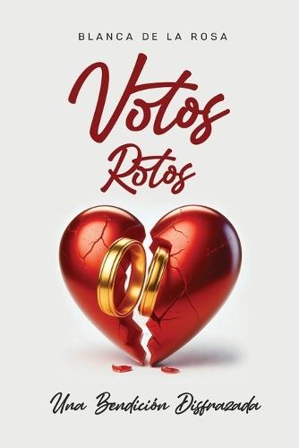 Votos Rotos: Una Bendición Disfrazada  by Blanca de la Rosa at Abbey's Bookshop, 