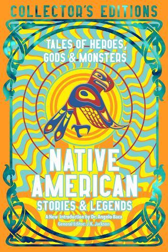 Native American Stories & Legends: Tales of Gods, Heroes & Monsters  by Dr Angelo Baca at Abbey's Bookshop, 