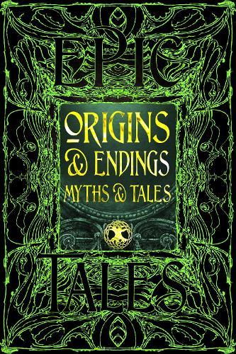 Origins & Endings Myths & Tales: Epic Tales  by Flame Tree Studio (Literature and Science) at Abbey's Bookshop, 