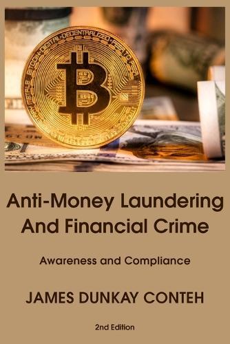 Anti-Money Laundering and Financial Crime: Awareness and Compliance  by James Dunkay Conteh at Abbey's Bookshop, 