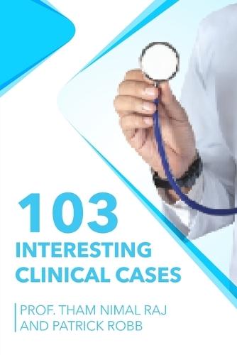 103 Interesting Clinical Cases  by Dr Raj Tham Nimal at Abbey's Bookshop, 