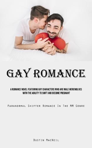 Gay Romance Shifter: A High School Romance Novel About Enemies Who Eventually Become Lovers (MM Straight To Gay First Time Romance: A Story Of Coming Out)