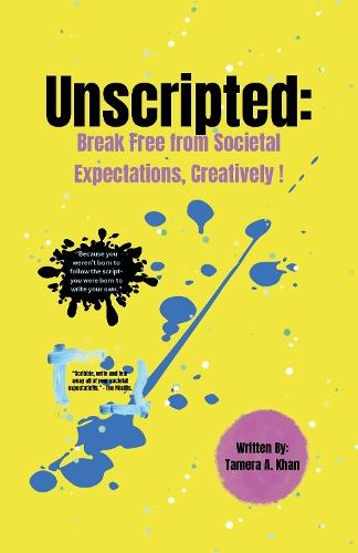 Unscripted: Break Free From Societal Expectations, Creativel...  by Tamera A Khan at Abbey's Bookshop, 