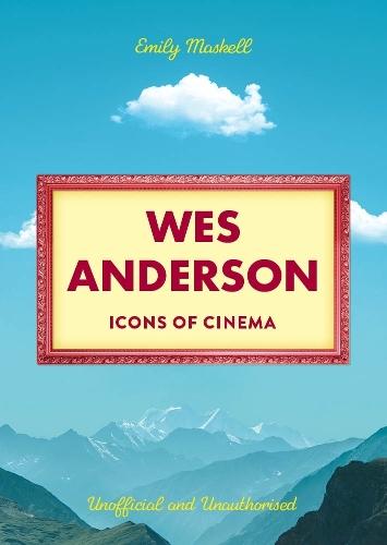 Icons of Cinema: Wes Anderson  by Emily Maskell at Abbey's Bookshop, 