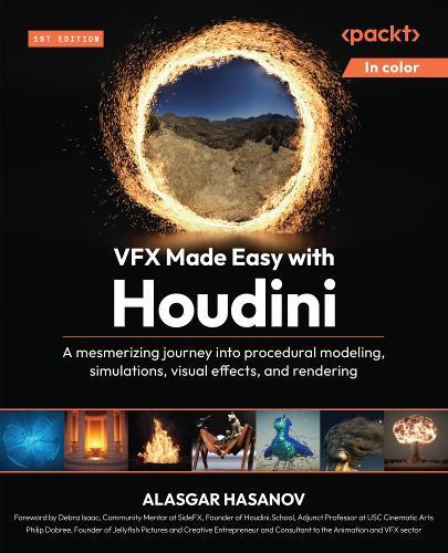 VFX Made Easy with Houdini: A mesmerizing journey into procedural modeling, simulations, visual effects, and rendering  by Alasgar Hasanov at Abbey's Bookshop, 