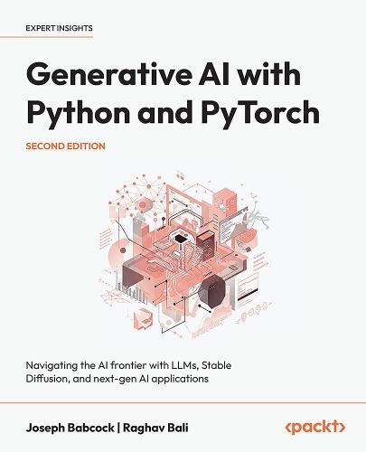 Generative AI with Python and PyTorch: Navigating the AI frontier with LLMs, Stable Diffusion, and next-gen AI applications  by Joseph Babcock at Abbey's Bookshop, 
