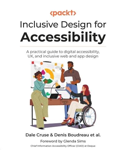 Inclusive Design for Accessibility: A practical guide to digital accessibility, UX, and inclusive web and app design  by Dale Cruse at Abbey's Bookshop, 