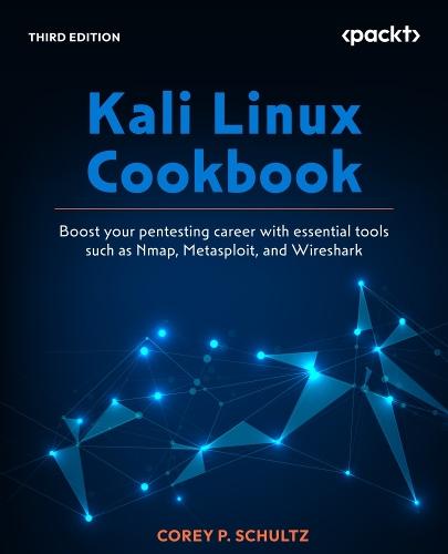 Kali Linux Cookbook: Boost your pentesting career with essential tools such as Nmap, Metasploit, and Wireshark