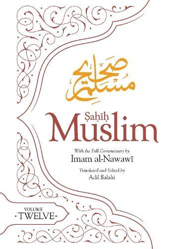 Sahih Muslim (Volume 12): With the Full Commentary by Imam Nawawi  by Imam Abul-Husain Muslim at Abbey's Bookshop, 