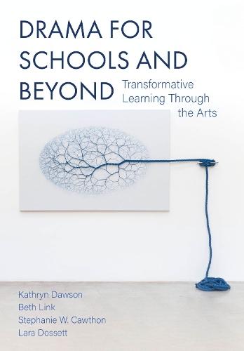 Drama for Schools and Beyond: Transformative Learning Through the Arts